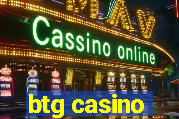 btg casino